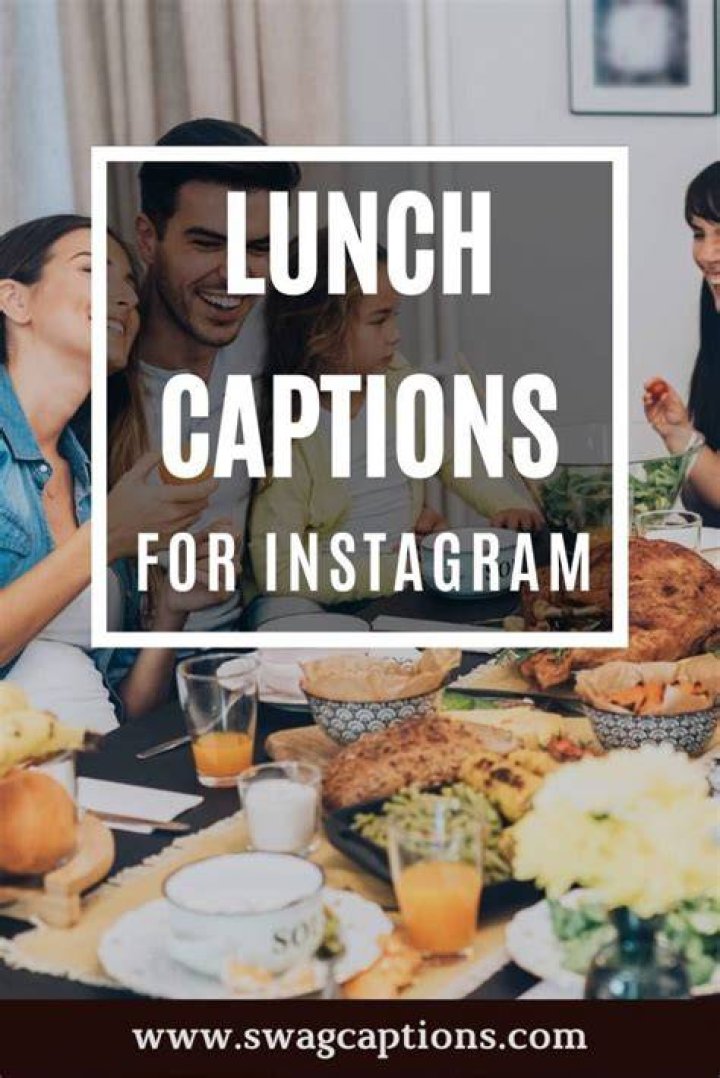 40+ Best Lunch Captions And Quotes For Instagram