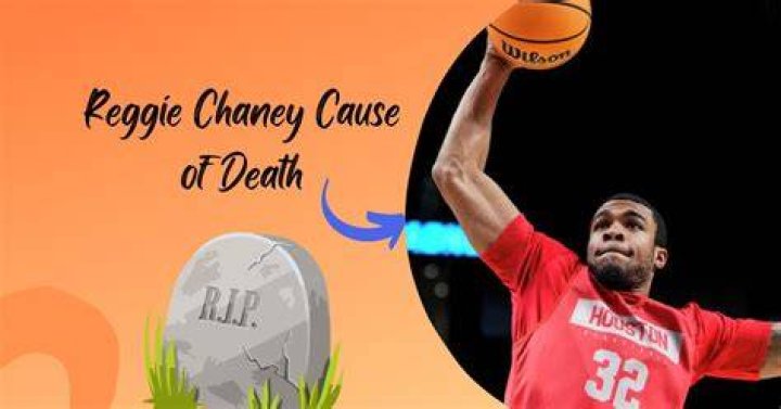 How Did Reggie Chaney Die? Former University of Houston Basketball Star