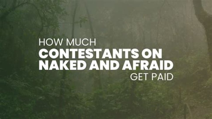 How much Contestants on Naked and Afraid get Paid?